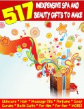 DIY 517 Inexpensive Spa and Beauty Gifts To Make At Home